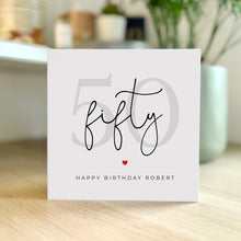 Load image into Gallery viewer, Happy 50th Birthday Card 00282