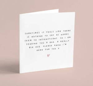 Nothing To Say Card. Sending you a hug, Difficult Times Card, Thinking of you 0046
