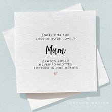 Load image into Gallery viewer, Sorry For The Loss of Your Mum Greeting Card 0011
