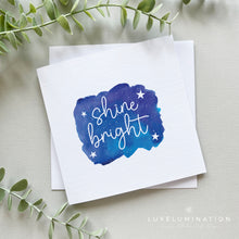 Load image into Gallery viewer, Shine Bright, Good Luck, A New Chapter, Congratulations, Well Done, So Proud of You Card 00485
