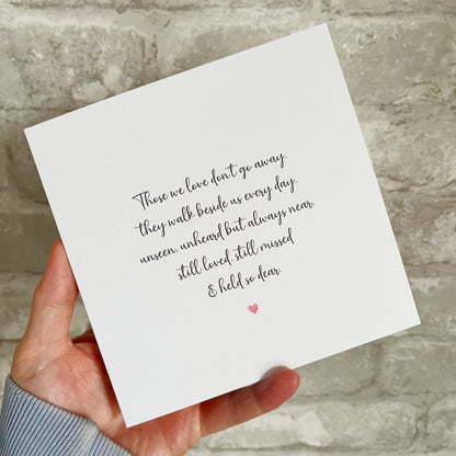 Those we love don't go away Bereavement, Sympathy Card
