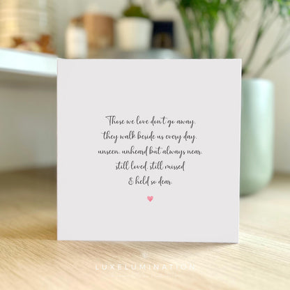 Those we love don't go away Bereavement, Sympathy Card