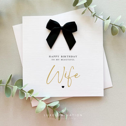 Wife Happy Birthday Card with a choice of Bow Colours