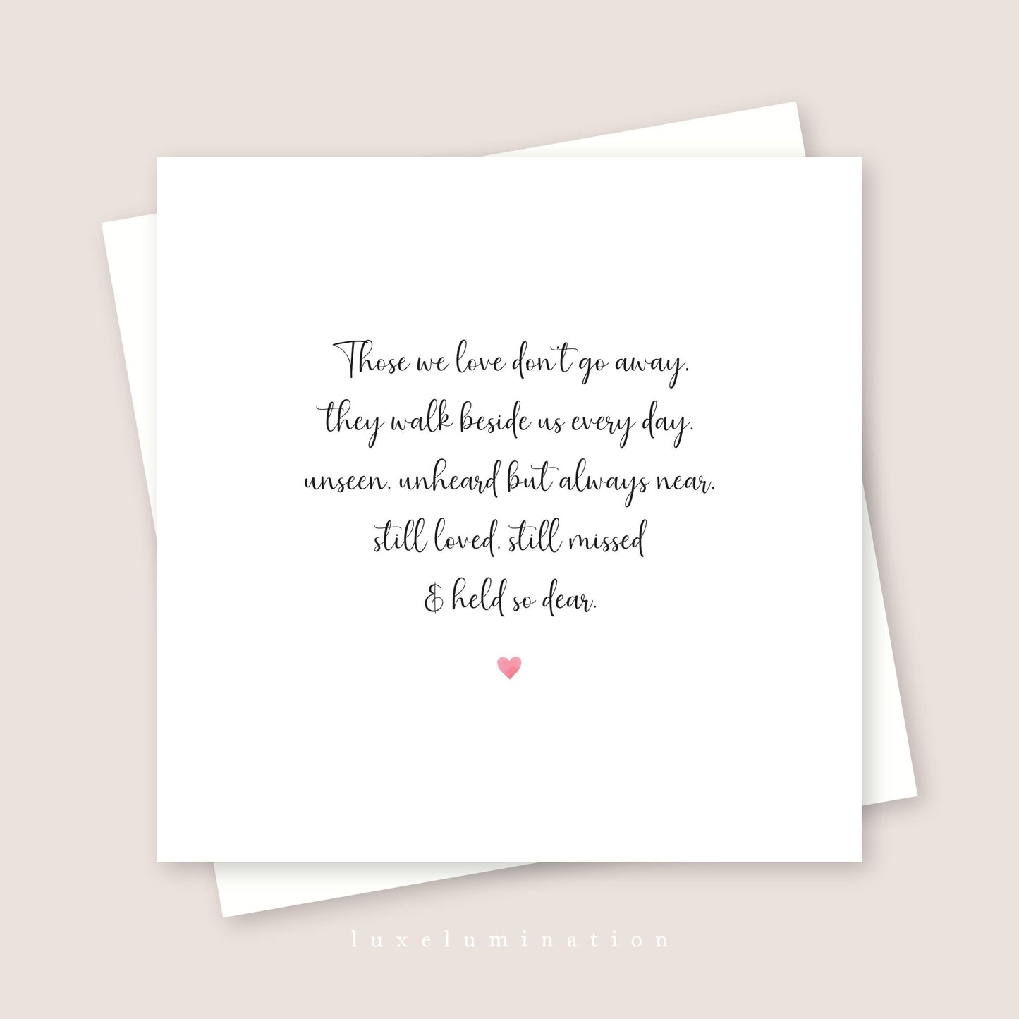Those we love don't go away Bereavement, Sympathy Card