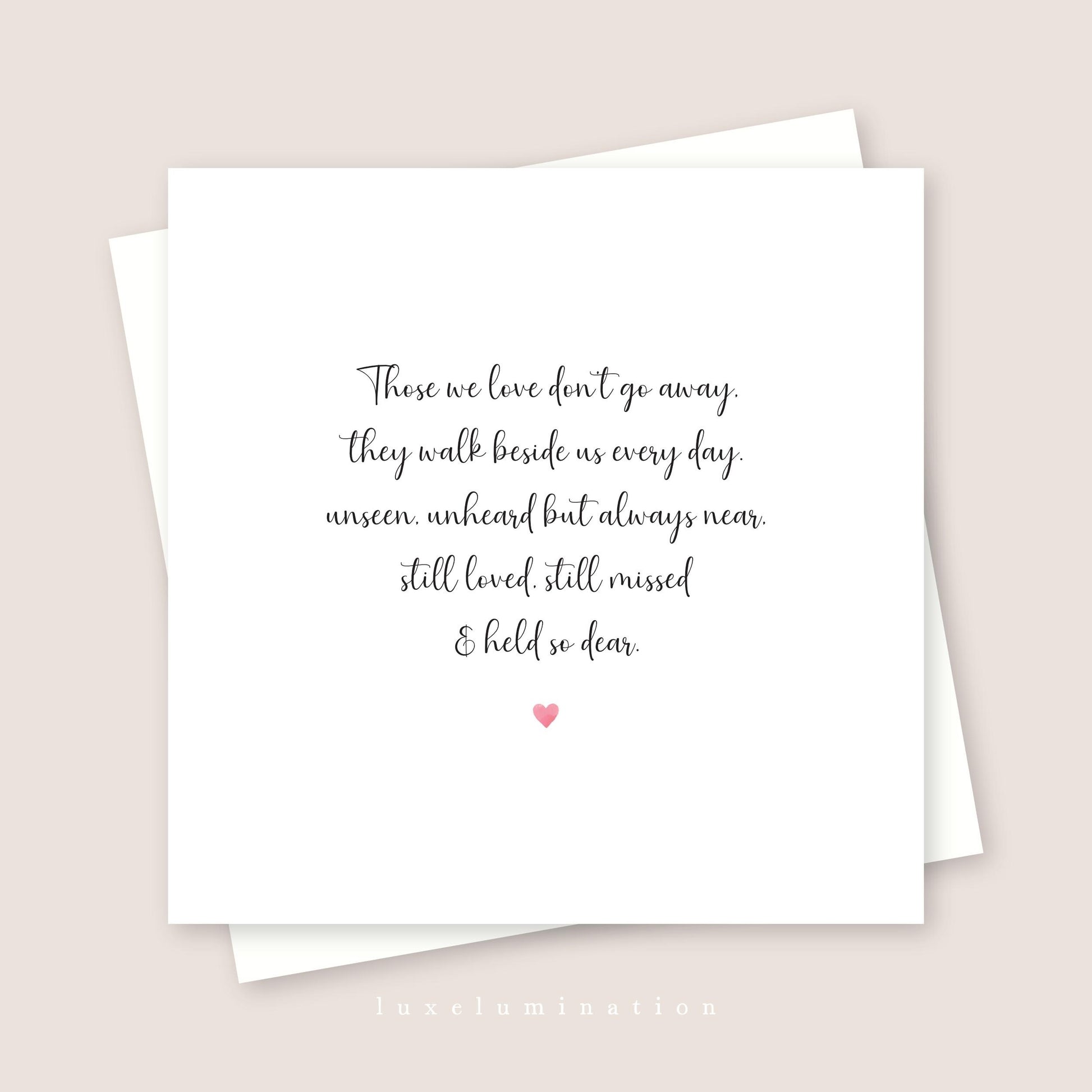 Those we love don't go away Bereavement, Sympathy Card