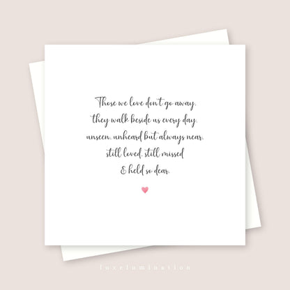 Those we love don't go away Bereavement, Sympathy Card